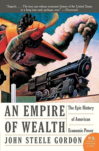 Empire of Wealth: The Epic History of American Economic Power (P.S.)