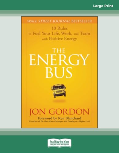 The Energy Bus: 10 Rules to Fuel Your Life, Work, and Team with Positive Energy von ReadHowYouWant