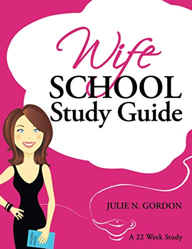 Wife School Study Guide (Genie Series) von Julie N. Gordon