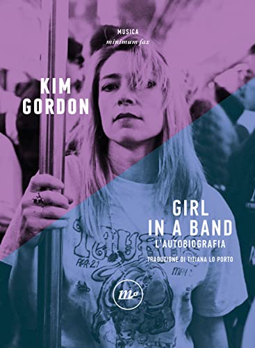 Girl in a band. L'autobiografia (Minimum Fax musica)