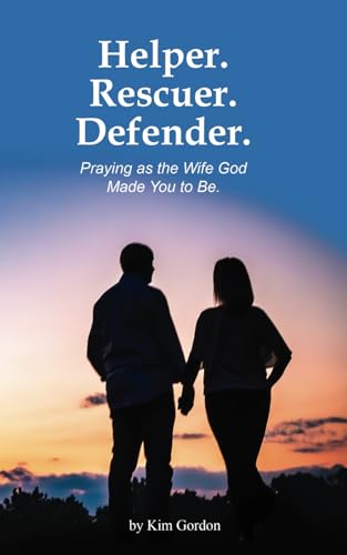 Helper Rescuer Defender: Praying as the Wife God Made You to Be von Advantage Inspirational