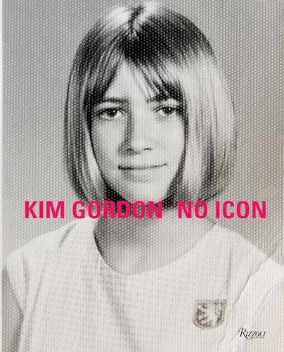 Kim Gordon: No Icon von Rizzoli