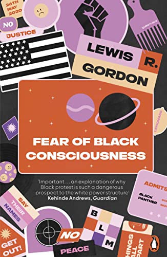 Fear of Black Consciousness: Lewis R. Gordon