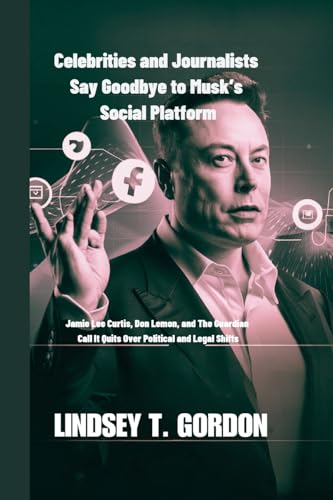 Celebrities and Journalists Say Goodbye to Musk's Social Platform: Jamie Lee Curtis, Don Lemon, and The Guardian Call It Quits Over Political and Legal Shifts Celebrities and Journalists Say Goodbye to Musk's Social Platform: Jamie Lee Curtis, Don Lemon, and The Guardian Call It Quits Over Political and Legal Shifts von Lindsey T. Gordon
