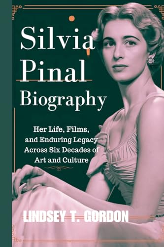 Silvia Pinal Biography: Her Life, Films, and Enduring Legacy Across Six Decades of Art and Culture Silvia Pinal Biography: Her Life, Films, and Enduring Legacy Across Six Decades of Art and Culture von Lindsey T. Gordon