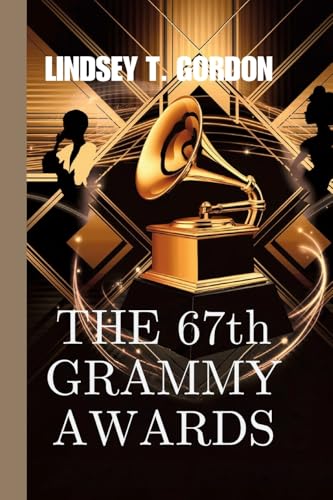 The 67th Grammy Awards: Female Domination, AI Innovation, and Record-Breaking Nominations The 67th Grammy Awards: Female Domination, AI Innovation, and Record-Breaking Nominations von Lindsey T. Gordon