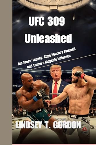 UFC 309 Unleashed: Jon Jones' Legacy, Stipe Miocic's Farewell, and Trump's Ringside Influence UFC 309 Unleashed: Jon Jones' Legacy, Stipe Miocic's Farewell, and Trump's Ringside Influence von Lindsey T. Gordon