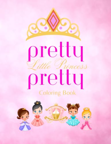 Pretty Pretty Little Princess: Coloring Book von Independently published