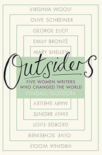 Outsiders: Five Women Writers Who Changed the World