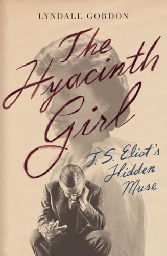 The Hyacinth Girl: T. S. Eliot's Hidden Muse von W. W. Norton & Company