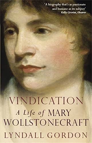 Vindication: A Life Of Mary Wollstonecraft von Virago