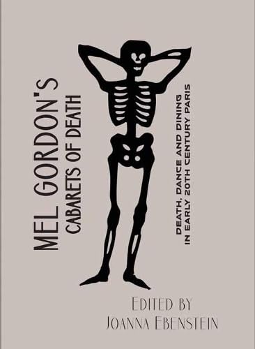 Cabarets of Death: Death, Dance and Dining in Early Twentieth-Century Paris