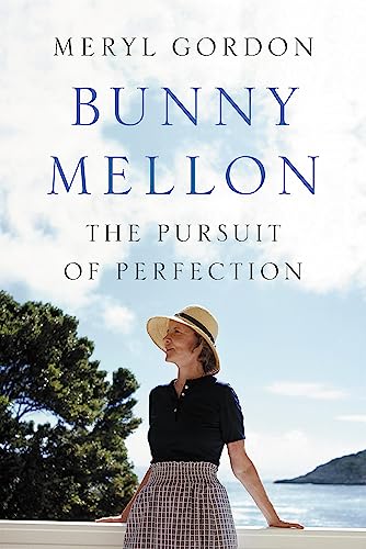 Bunny Mellon: The Life of an American Style Legend