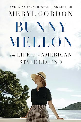 Bunny Mellon: The Life of an American Style Legend von Grand Central Publishing