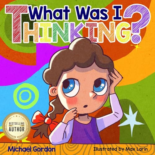 What Was I Thinking von Kids Book Press