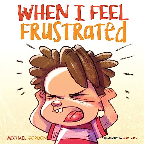 When I Feel Frustrated von Kids Book Press