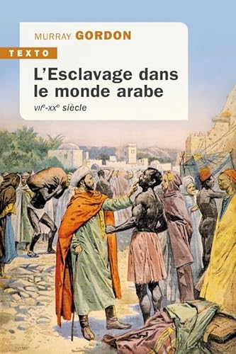 L'esclavage dans le monde arabe: VIIe-XXe siècle