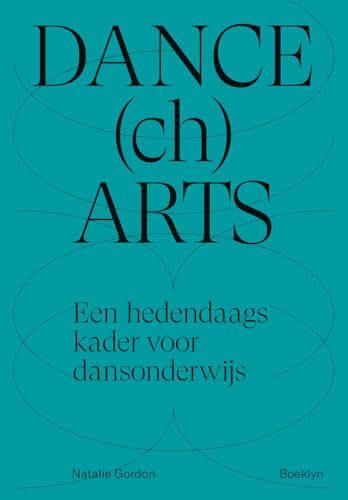 DANCEchARTS: Een hedendaags kader voor dansonderwijs von Boeklyn