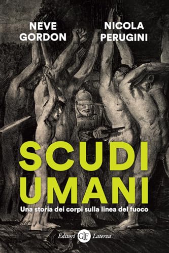 Scudi umani. Una storia dei corpi sulla linea del fuoco (I Robinson. Letture) von Laterza
