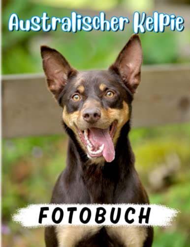 Australischer Kelpie Fotobuch: Australian Sheepdog Bilderbuch Dekor | 40 Abbildungen Seiten für Tierliebhaber zur Entspannung