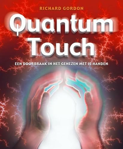 Quantum-Touch: een doorbraak in het genezen met je handen