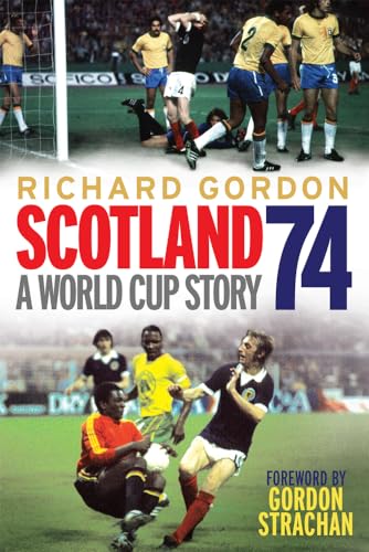 Scotland '74: A World Cup Story von Black & White Publishing