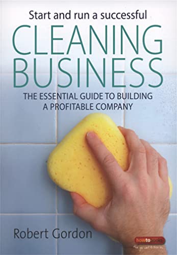Start and run a successful Cleaning Business: The essential guide to building a profitable company von How To Books