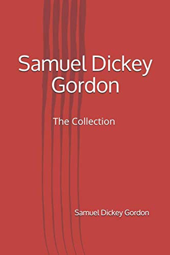 Samuel Dickey Gordon: The Collection