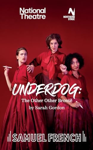 Underdog: The Other Other Brontë von Samuel French Ltd