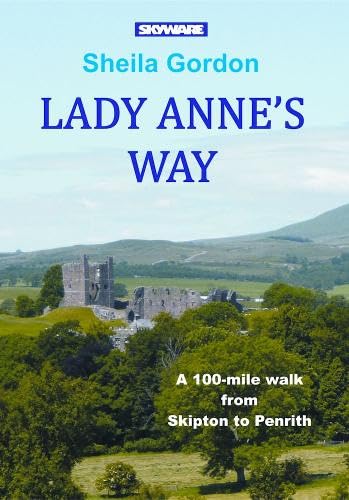 Lady Anne's Way: A 100 mile walk from Skipton to Penrith von Skyware Ltd