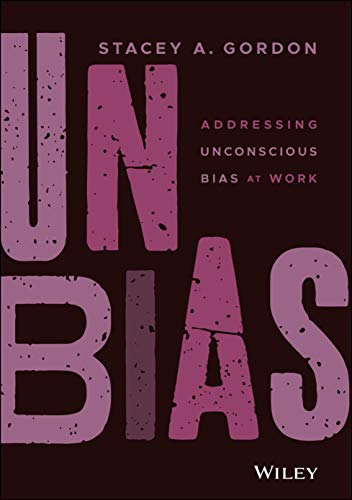UNBIAS: Addressing Unconscious Bias at Work von Wiley