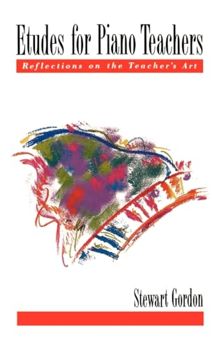 Etudes for Piano Teachers: Reflections on the Teacher's Art