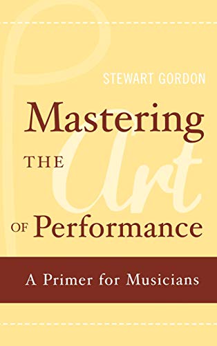 Mastering the Art of Performance: A Primer for Musicians
