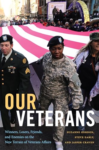 Our Veterans: Winners, Losers, Friends, and Enemies on the New Terrain of Veterans Affairs