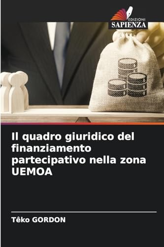 Il quadro giuridico del finanziamento partecipativo nella zona UEMOA von Edizioni Sapienza