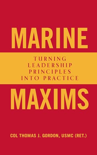 Marine Maxims: Turning Leadership Principles into Practice (Scarlet & Gold Professional Library) von Naval Institute Press
