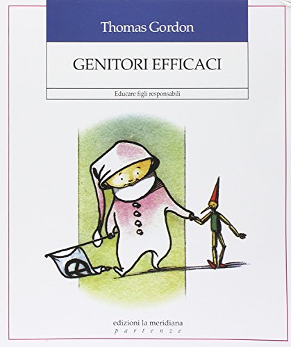 Genitori efficaci. Educare figli responsabili (Partenze) von la meridiana