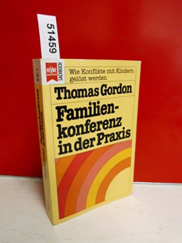 Heyne Sachbuch, Nr.33, Familienkonferenz in der Praxis: Wie Konflikte mit Kindern gelöst werden Heyne Sachbuch, Nr.33, Familienkonferenz in der Praxis: Wie Konflikte mit Kindern gelöst werden