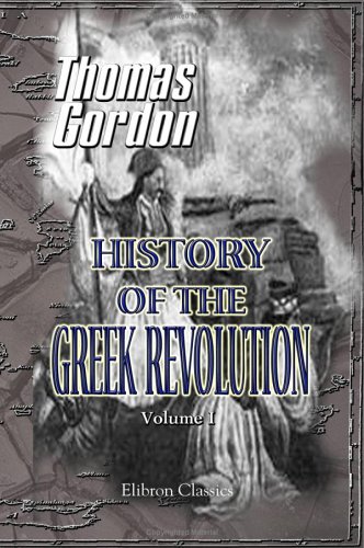 History of the Greek Revolution: Volume 1