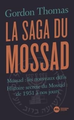 La saga du Mossad: Mossad : les nouveaux défis / Histoire secrète du Mossad : de 1951 à nos jours von NOUVEAU MONDE