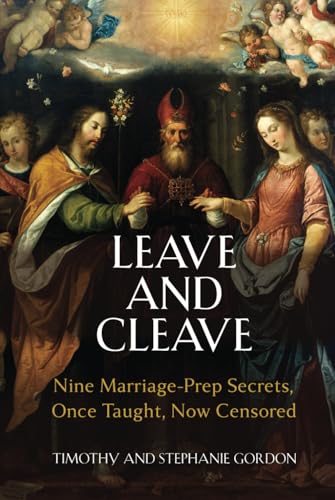 Leave and Cleave: Nine Marriage Prep Secrets, Once Taught, Now Censored von Archangel Ink