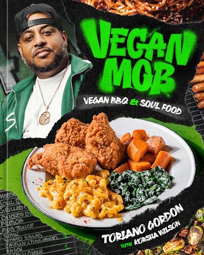 Vegan Mob: Vegan BBQ and Soul Food [A Plant-Based Cookbook] von Ten Speed Press