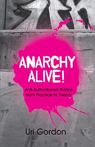 Anarchy Alive!: Anti-Authoritarian Politics From Practice to Theory von Pluto Press (UK)