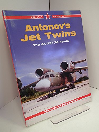 Antonov's Jet Twins: The An-22/-74 Family: The An-72/-74 Family (Red Star)