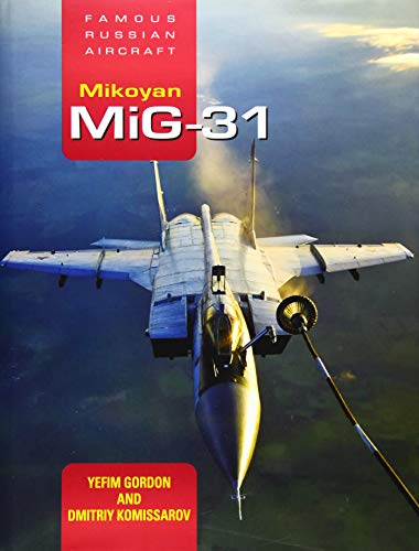 Mikoyan Mig-31: Famous Russian Aircraft