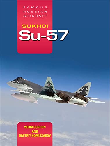 Sukhoi Su-57: Russian Fifth-Generation Fighters; From Concept to Service von Crecy Publishing