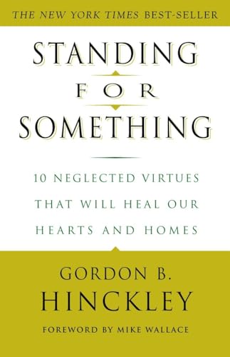 Standing for Something: 10 Neglected Virtues That Will Heal Our Hearts and Homes von CROWN