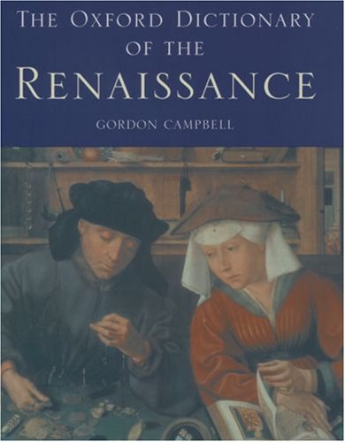 The Oxford Dictionary of the Renaissance von Oxford University Press