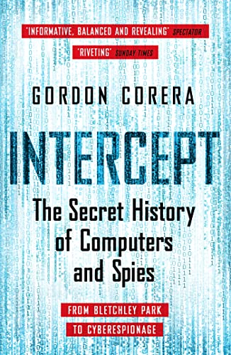 Intercept: The Secret History of Computers and Spies. From Bletchley Park to Cyberespionage von W&N