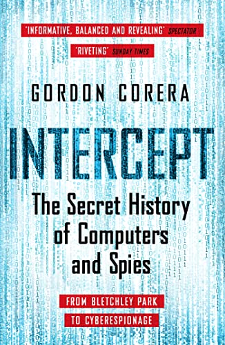 Intercept: The Secret History of Computers and Spies Intercept: The Secret History of Computers and Spies